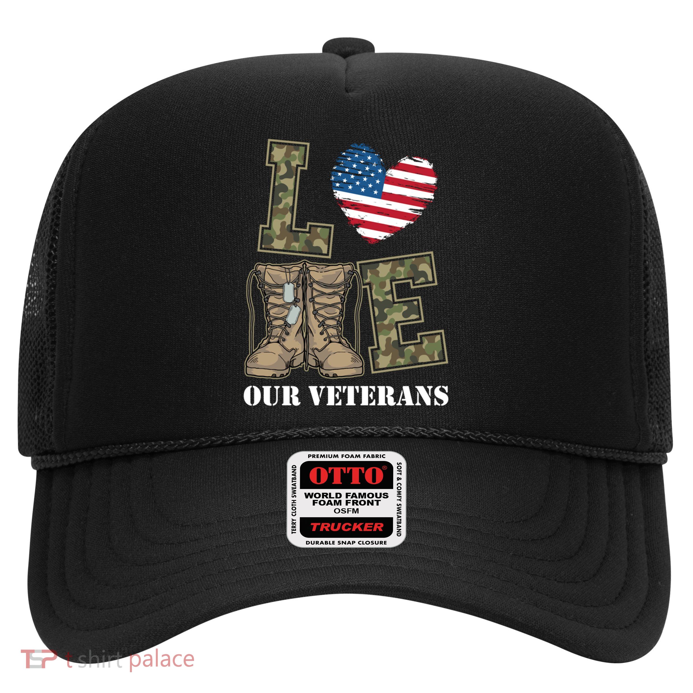 I Love Our American Military Veterans Gift Trucker Hat