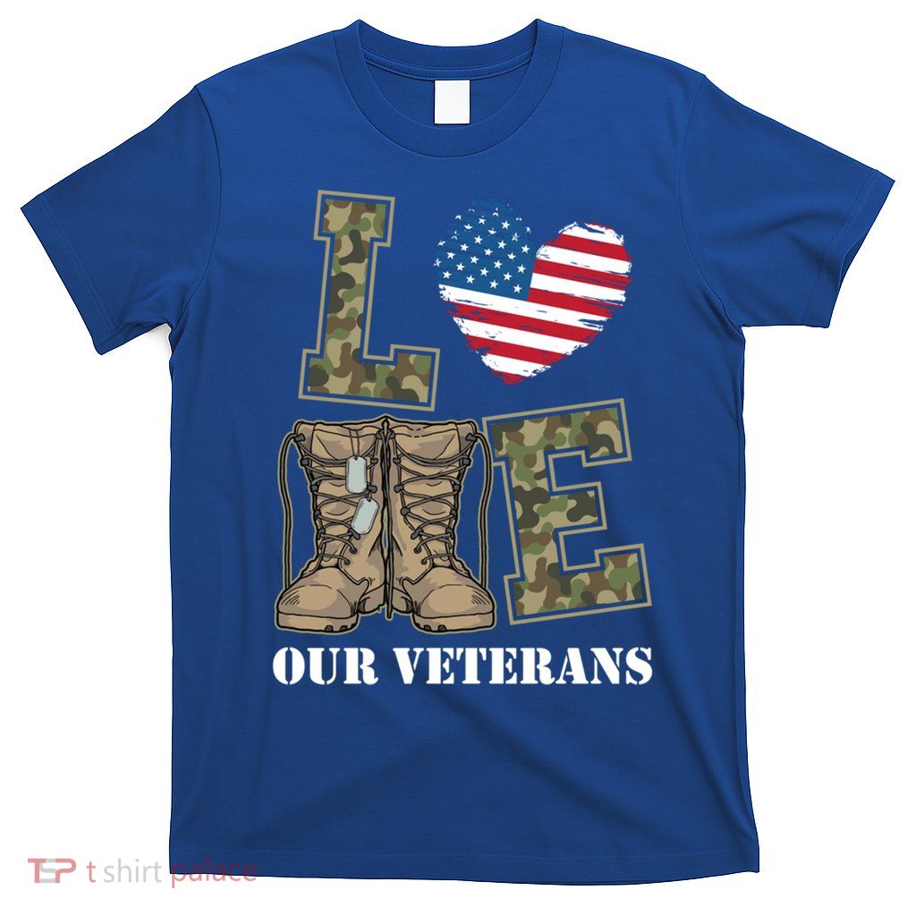 I Love Our American Military Veterans Gift T-Shirt