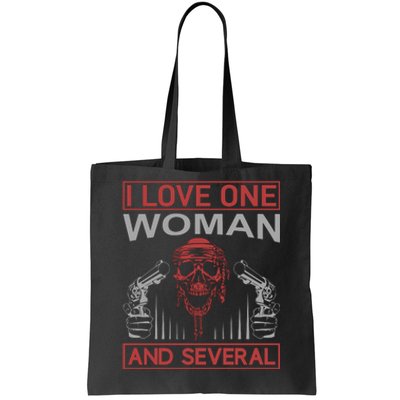 I Love One Woman And Several Tote Bag