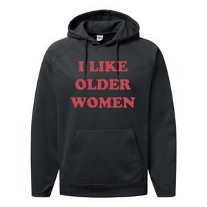 I Like Older Women Apparel Performance Fleece Hoodie