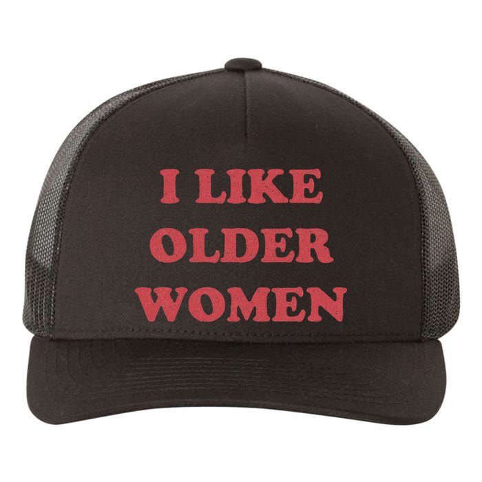 I Like Older Women Apparel Yupoong Adult 5-Panel Trucker Hat