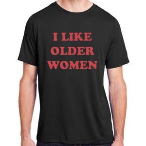 I Like Older Women Apparel Adult ChromaSoft Performance T-Shirt