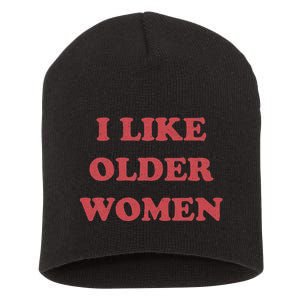 I Like Older Women Apparel Short Acrylic Beanie