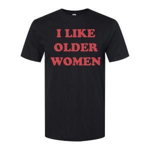 I Like Older Women Apparel Softstyle CVC T-Shirt