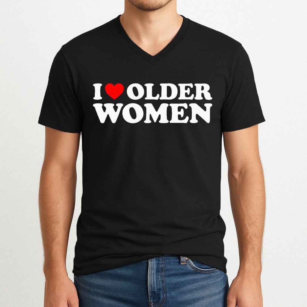 I Love Older Women V-Neck T-Shirt