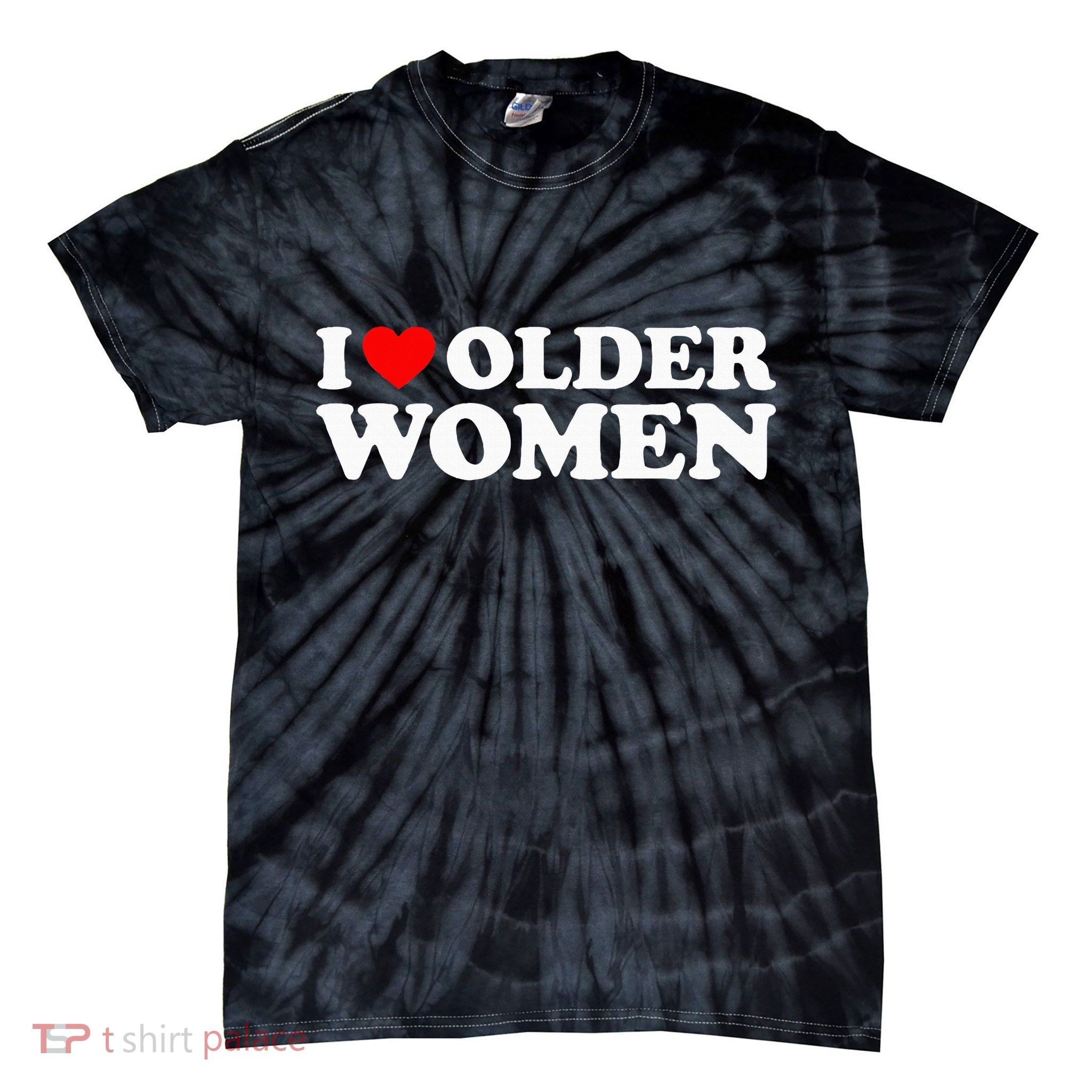 I Love Older Women Tie-Dye T-Shirt