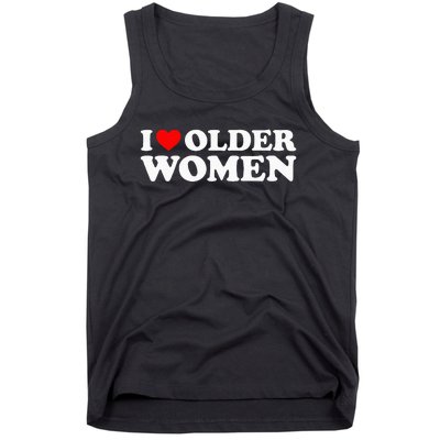 I Love Older Women Tank Top