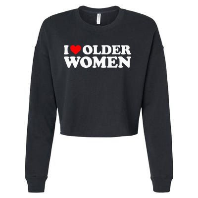 I Love Older Women Cropped Pullover Crew