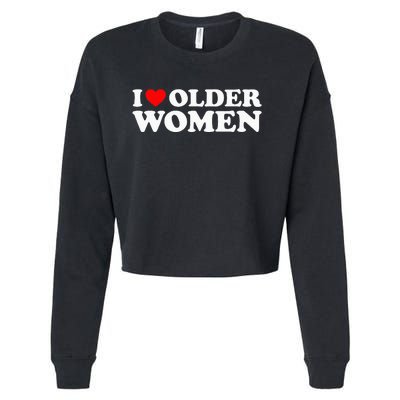 I Love Older Women Cropped Pullover Crew