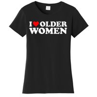 I Love Older Women Women's T-Shirt