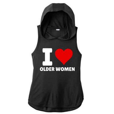 I Love Older Women I Heart Older Women Funny Sarcastic Humor Ladies PosiCharge Tri-Blend Wicking Draft Hoodie Tank