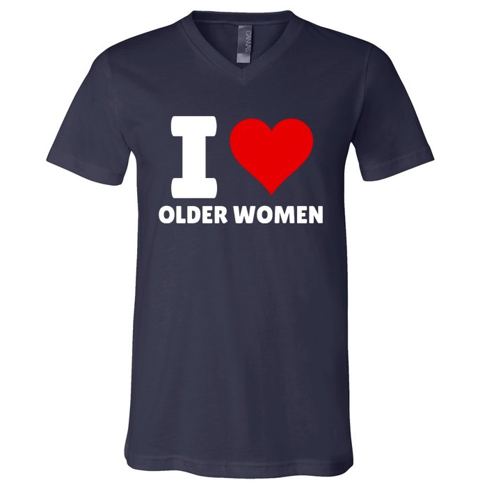 I Love Older Women I Heart Older Women Funny Sarcastic Humor V-Neck T-Shirt