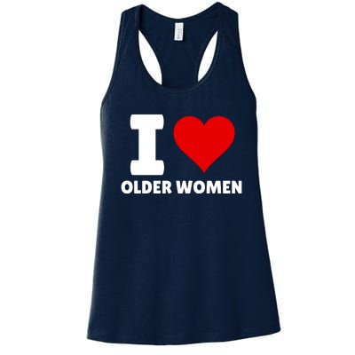 I Love Older Women I Heart Older Women Funny Sarcastic Humor Women's Racerback Tank