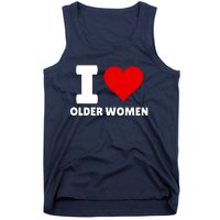 I Love Older Women I Heart Older Women Funny Sarcastic Humor Tank Top