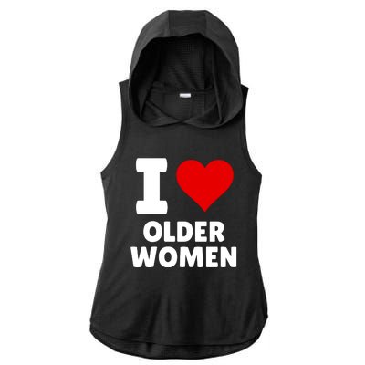 I Love Older Women I Heart Older Women Funny Sarcastic Humor Ladies PosiCharge Tri-Blend Wicking Draft Hoodie Tank