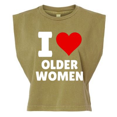 I Love Older Women I Heart Older Women Funny Sarcastic Humor Garment-Dyed Women's Muscle Tee