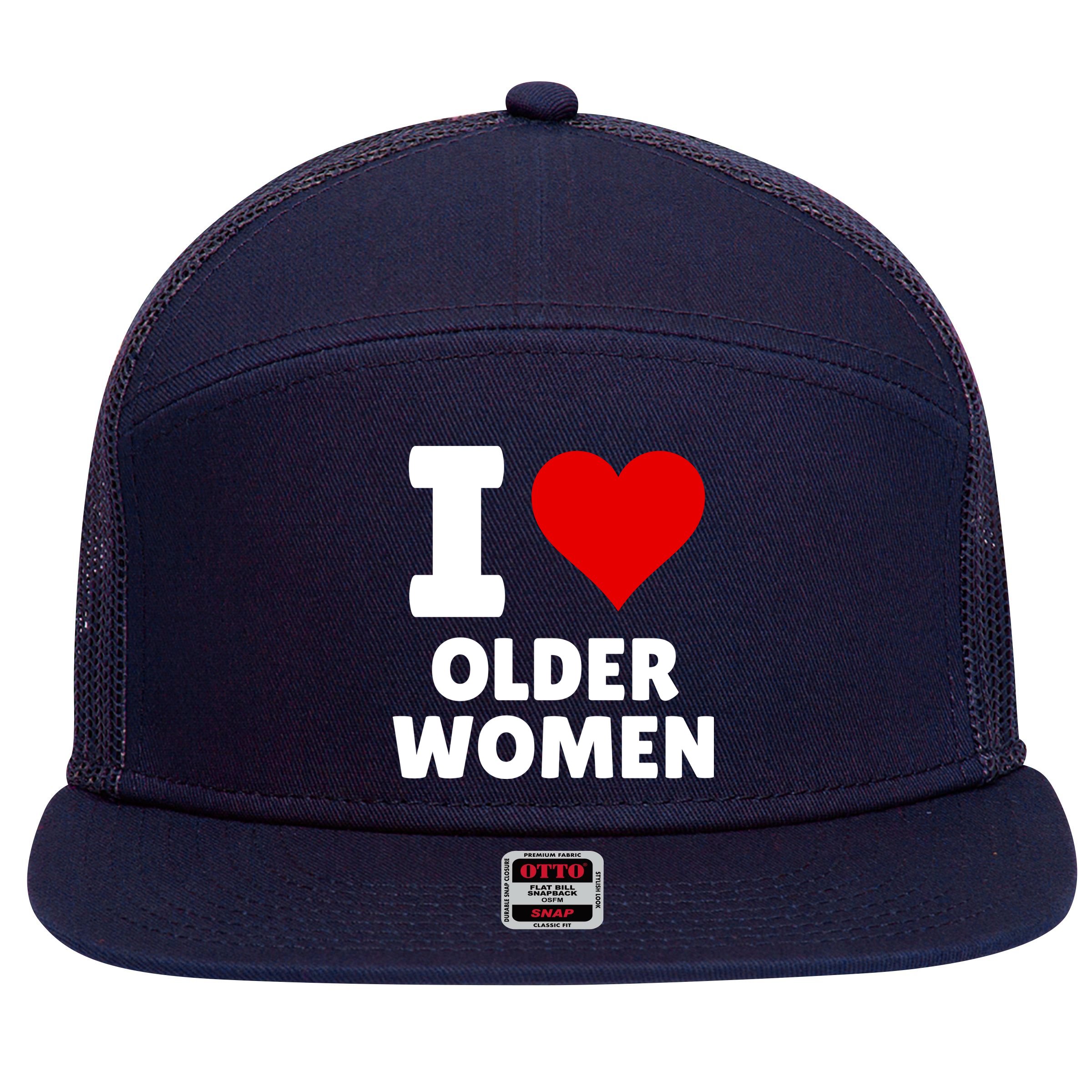 I Love Older Women I Heart Older Women Funny Sarcastic Humor 7 Panel Mesh Trucker Snapback Hat