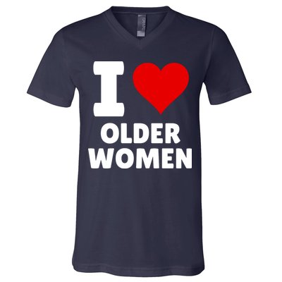I Love Older Women I Heart Older Women Funny Sarcastic Humor V-Neck T-Shirt