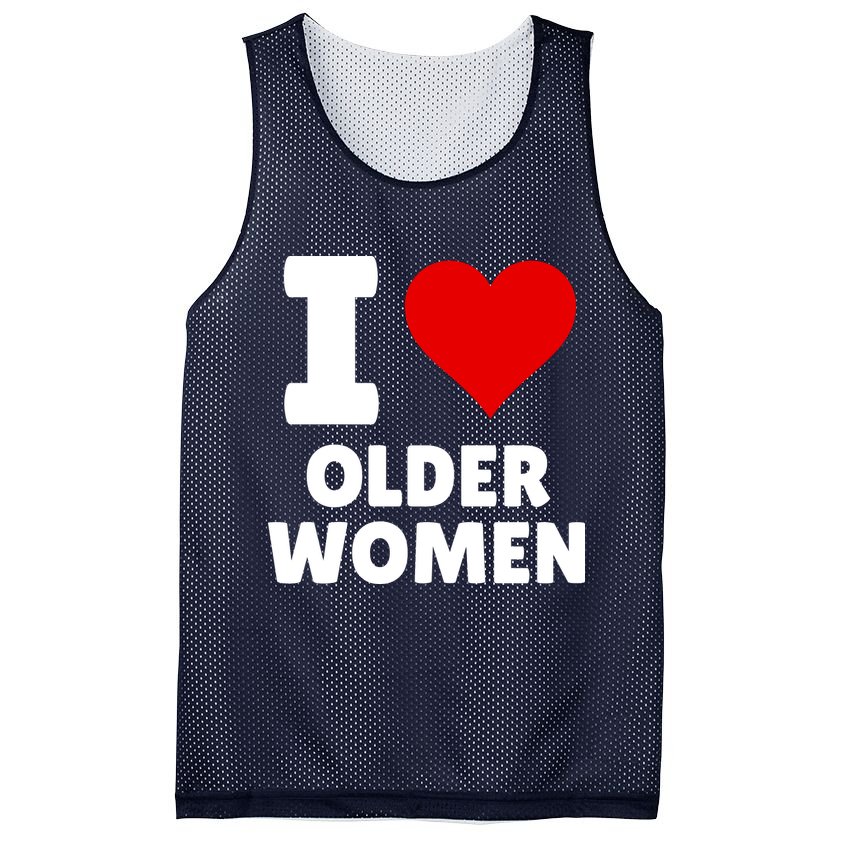 I Love Older Women I Heart Older Women Funny Sarcastic Humor Mesh Reversible Basketball Jersey Tank