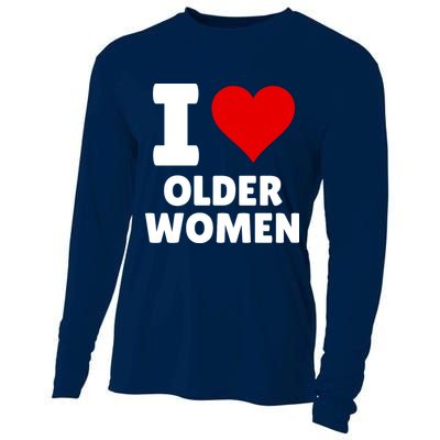 I Love Older Women I Heart Older Women Funny Sarcastic Humor Cooling Performance Long Sleeve Crew