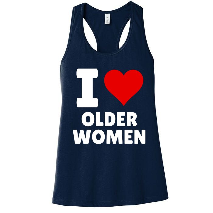 I Love Older Women I Heart Older Women Funny Sarcastic Humor Women's Racerback Tank