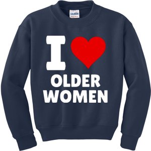 I Love Older Women I Heart Older Women Funny Sarcastic Humor Kids Sweatshirt