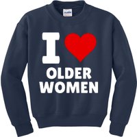 I Love Older Women I Heart Older Women Funny Sarcastic Humor Kids Sweatshirt