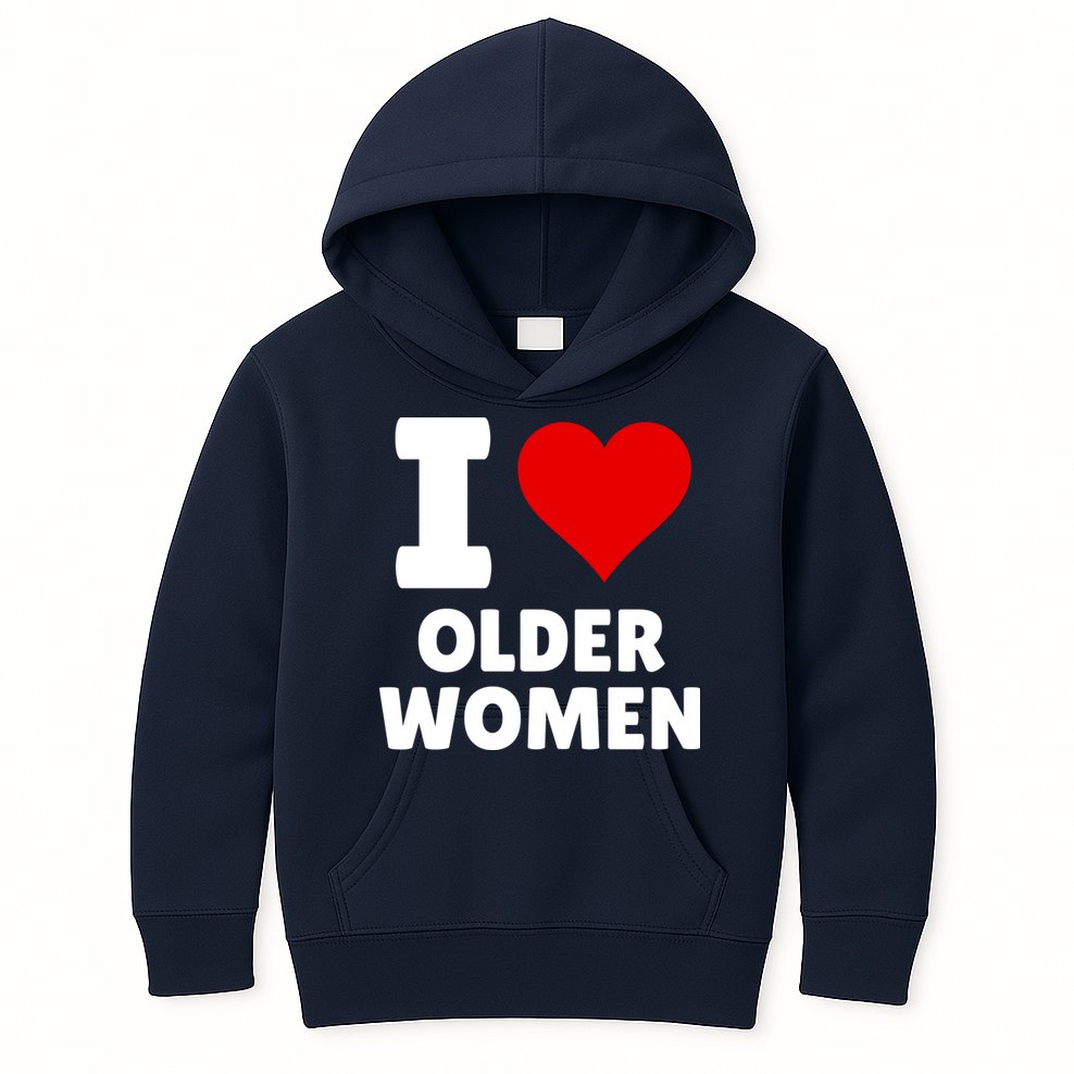 I Love Older Women I Heart Older Women Funny Sarcastic Humor Kids Hoodie