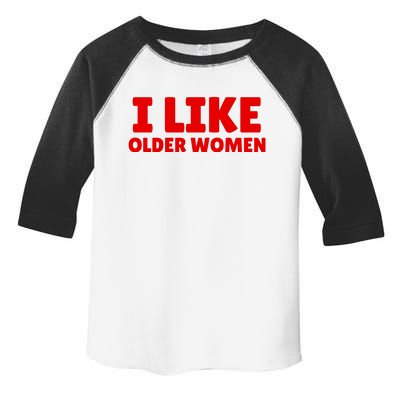 I Like Older Women Funny Saying Toddler Fine Jersey T-Shirt