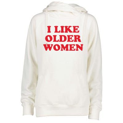 I Like Older Women Womens Funnel Neck Pullover Hood