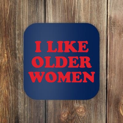 I Like Older Women Coaster