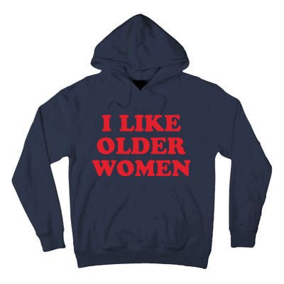 I Like Older Women Tall Hoodie