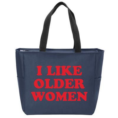 I Like Older Women Zip Tote Bag