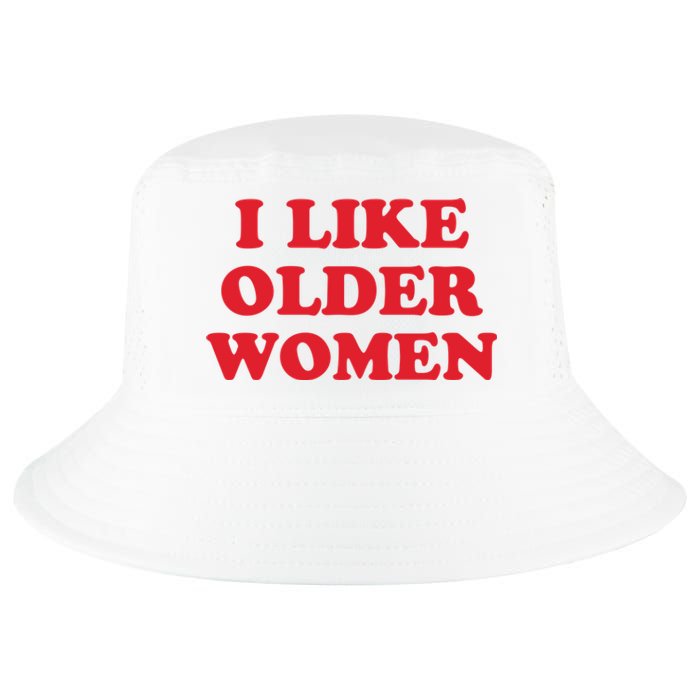 I Like Older Women Cool Comfort Performance Bucket Hat