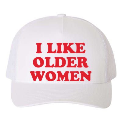 I Like Older Women Yupoong Adult 5-Panel Trucker Hat