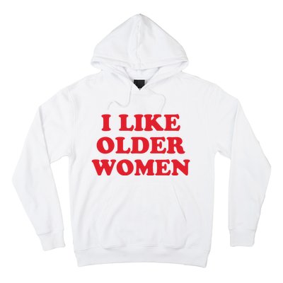 I Like Older Women Hoodie