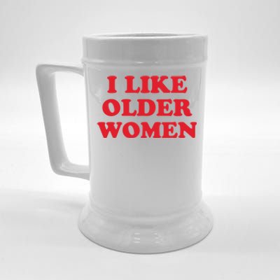 I Like Older Women Beer Stein