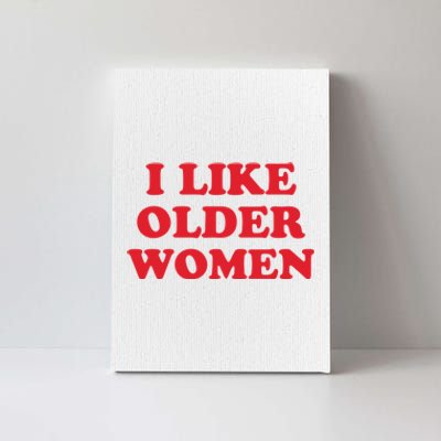 I Like Older Women Canvas