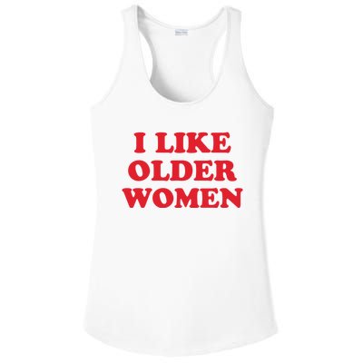 I Like Older Women Ladies PosiCharge Competitor Racerback Tank