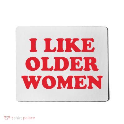 I Like Older Women Mousepad