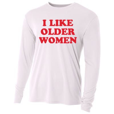 I Like Older Women Cooling Performance Long Sleeve Crew