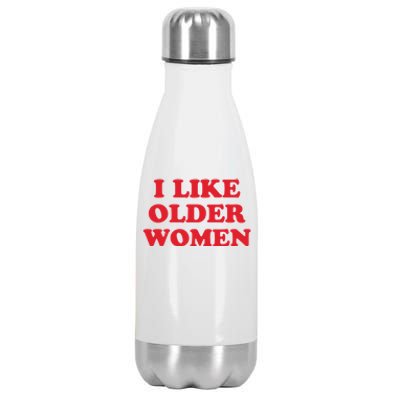 I Like Older Women Stainless Steel Insulated Water Bottle