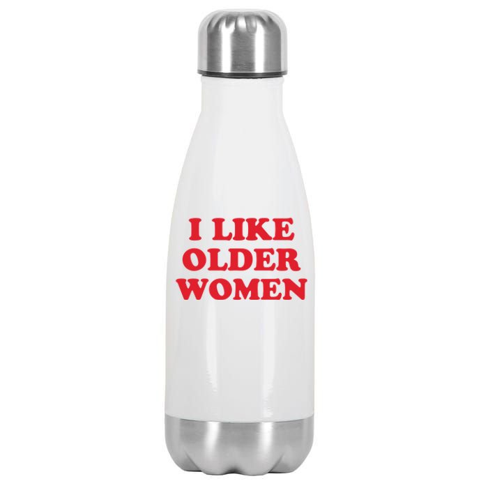 I Like Older Women Stainless Steel Insulated Water Bottle