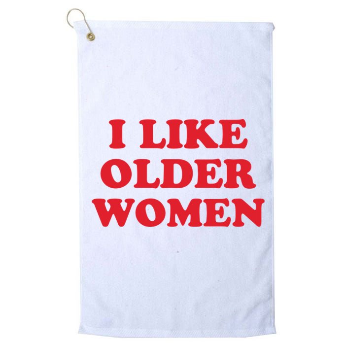 I Like Older Women Platinum Collection Golf Towel