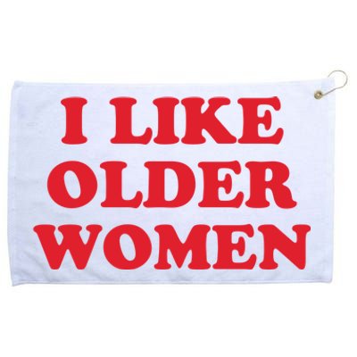 I Like Older Women Grommeted Golf Towel