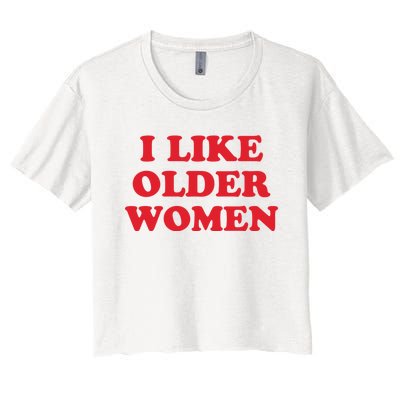 I Like Older Women Women's Crop Top Tee