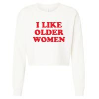 I Like Older Women Cropped Pullover Crew