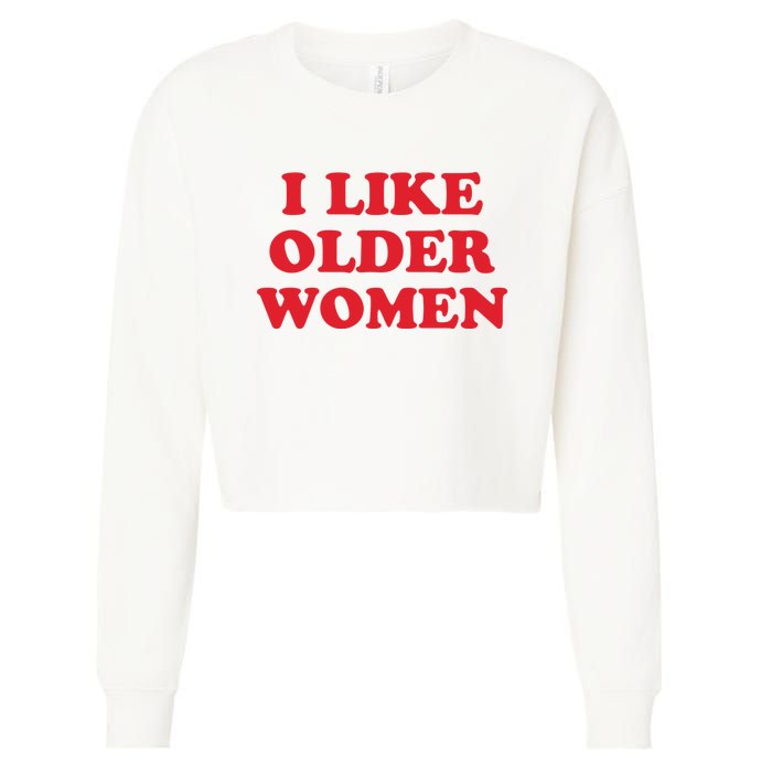 I Like Older Women Cropped Pullover Crew