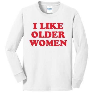 I Like Older Women Kids Long Sleeve Shirt