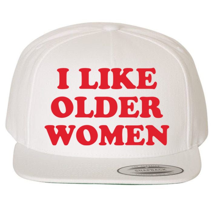 I Like Older Women Wool Snapback Cap